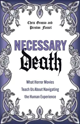 Muerte necesaria: Lo que el cine de terror nos enseña sobre la experiencia humana - Necessary Death: What Horror Movies Teach Us about Navigating the Human Experience