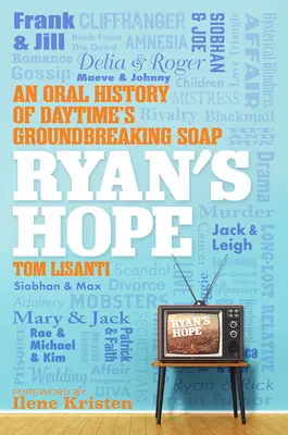 Ryan's Hope: Una historia oral de la innovadora telenovela diurna - Ryan's Hope: An Oral History of Daytime's Groundbreaking Soap