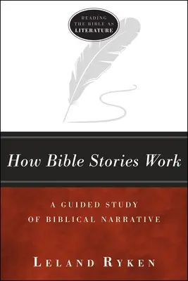 Cómo funcionan los relatos bíblicos: Un estudio guiado de la narrativa bíblica - How Bible Stories Work: A Guided Study of Biblical Narrative