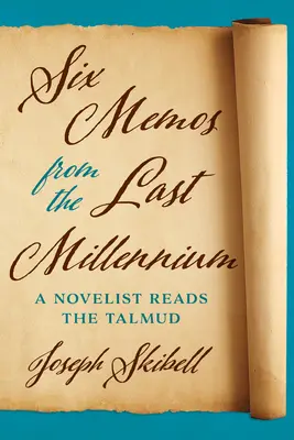 Seis memos del último milenio - Un novelista lee el Talmud - Six Memos from the Last Millennium - A Novelist Reads the Talmud