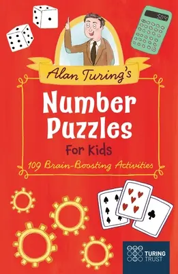 Puzzles numéricos de Alan Turing para niños: 109 actividades que estimulan el cerebro - Alan Turing's Number Puzzles for Kids: 109 Brain-Boosting Activities