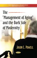 Gestión del envejecimiento y el lado oscuro de la modernidad - Management of Aging & the Dark Side of Modernity