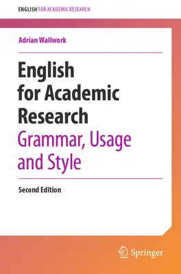 Inglés para la investigación académica: Gramática, uso y estilo - English for Academic Research: Grammar, Usage and Style