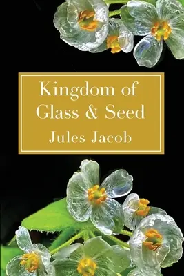 El Reino de Cristal y Semilla - Kingdom of Glass & Seed