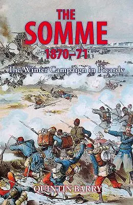 Somme 1870-71 - La campaña de invierno en Picardía - Somme 1870-71 - The Winter Campaign in Picardy