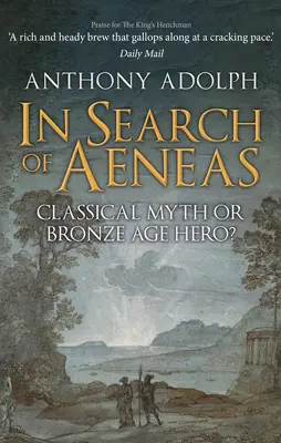 En busca de Eneas: ¿Mito clásico o héroe de la Edad de Bronce? - In Search of Aeneas: Classical Myth or Bronze Age Hero?