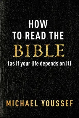 Cómo leer la Biblia (como si tu vida dependiera de ello) - How to Read the Bible (as If Your Life Depends on It)