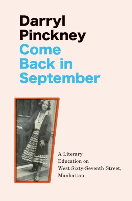 Come Back in September - Una educación literaria en West Sixty-Seventh Street, Manhattan - Come Back in September - A Literary Education on West Sixty-Seventh Street, Manhattan