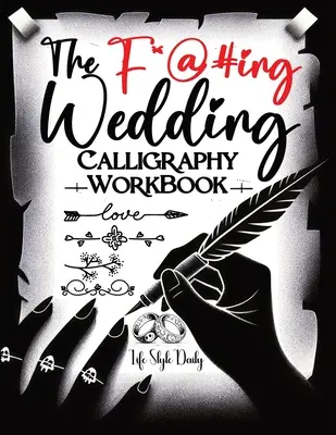 El cuaderno de caligrafía para bodas de Funking: Cómo atar el nudo con una vuelta de tuerca porque las invitaciones de boda tradicionales son tan de última temporada - The Funking Wedding Calligraphy Workbook: Tying the Knot with a Twist Because Traditional Wedding Invites are So Last Season