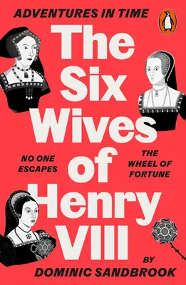 Aventuras en el tiempo: Las seis esposas de Enrique VIII - Adventures in Time: The Six Wives of Henry VIII