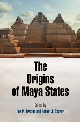 Los orígenes de los estados mayas - The Origins of Maya States