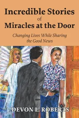 Historias increíbles de milagros en la puerta - Incredible Stories of Miracles at the Door
