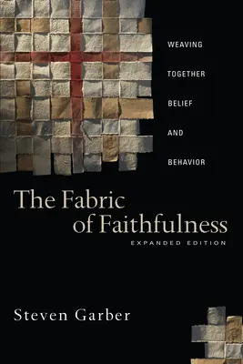 El tejido de la fidelidad: Entrelazando creencias y comportamiento - The Fabric of Faithfulness: Weaving Together Belief and Behavior