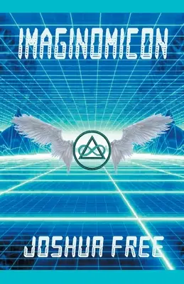 Imaginomicón (Edición Revisada): Accediendo a la Puerta de los Universos Superiores (Un Nuevo Grimorio para el Espíritu Humano) - Imaginomicon (Revised Edition): Accessing the Gateway to Higher Universes (A New Grimoire for the Human Spirit)