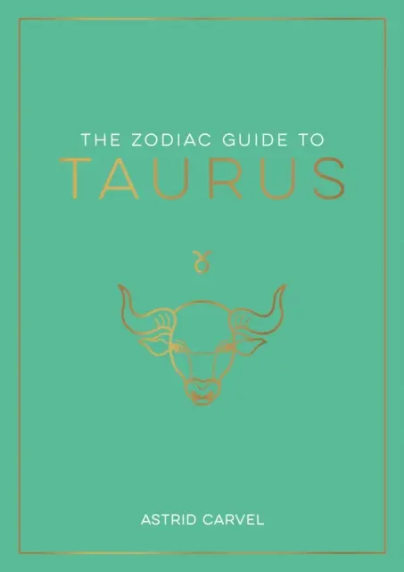 Guía del zodiaco para Tauro - La guía definitiva para entender tu signo zodiacal, descubrir tu destino y descifrar la sabiduría de las estrellas - Zodiac Guide to Taurus - The Ultimate Guide to Understanding Your Star Sign, Unlocking Your Destiny and Decoding the Wisdom of the Stars