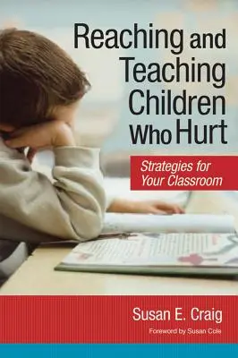 Llegar a los niños que sufren y enseñarles: estrategias para el aula - Reaching and Teaching Children Who Hurt: Strategies for Your Classroom