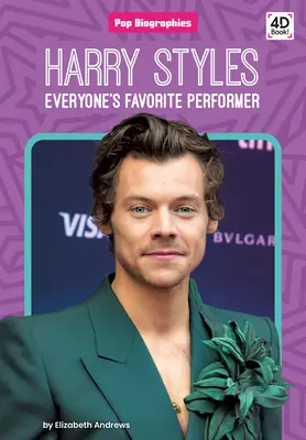 Harry Styles El intérprete favorito de todos: El intérprete favorito de todos - Harry Styles: Everyone's Favorite Performer: Everyone's Favorite Performer