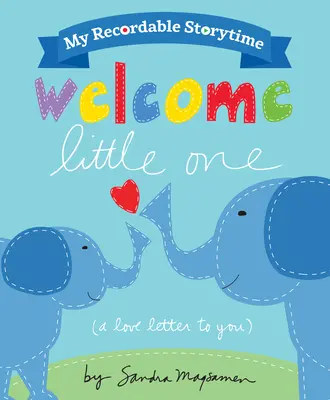 Mi Cuento Grabable: Bienvenido Pequeño - My Recordable Storytime: Welcome Little One