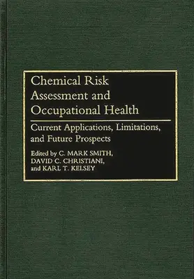 Evaluación del riesgo químico y salud laboral: Aplicaciones actuales, limitaciones y perspectivas de futuro - Chemical Risk Assessment and Occupational Health: Current Applications, Limitations, and Future Prospects