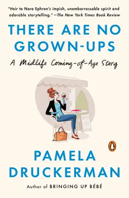 No hay adultos: Una historia de madurez - There Are No Grown-ups: A Midlife Coming-of-Age Story