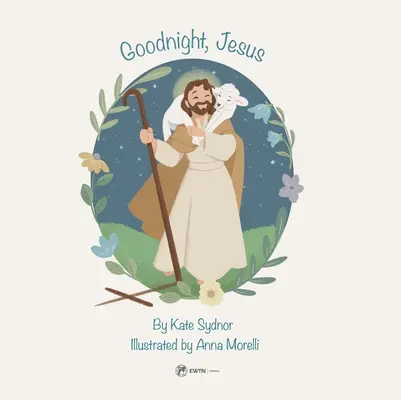 Buenas noches, Jesús: Un cuento para niños - Goodnight, Jesus: A Children's Bedtime Story