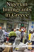 Nigerian Immigrants in Greece - Low-Status Work, Community & Decollectivization (Inmigrantes nigerianos en Grecia: trabajo de baja categoría, comunidad y descolectivización) - Nigerian Immigrants in Greece - Low-Status Work, Community & Decollectivization