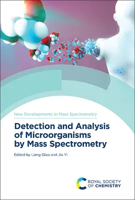 Detección y análisis de microorganismos por espectrometría de masas - Detection and Analysis of Microorganisms by Mass Spectrometry