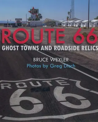 Ruta 66: Pueblos fantasma y reliquias de carretera - Route 66: Ghost Towns and Roadside Relics