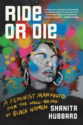 Ride or Die: A Feminist Manifesto for the Well-Being of Black Women (Montar o morir: un manifiesto feminista por el bienestar de las mujeres negras) - Ride or Die: A Feminist Manifesto for the Well-Being of Black Women