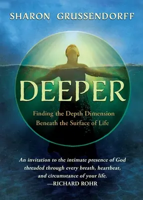 Más profundo: Encontrar la dimensión profunda bajo la superficie de la vida - Deeper: Finding the Depth Dimension Beneath the Surface of Life