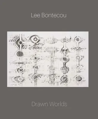 Lee Bontecou: Mundos dibujados - Lee Bontecou - Drawn Worlds