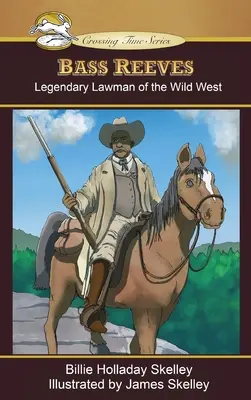 Bass Reeves El legendario agente de la ley del Salvaje Oeste - Bass Reeves: Legendary Lawman of the Wild West