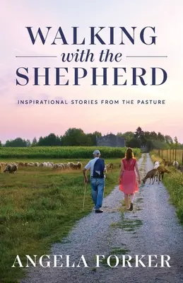Caminando con el Pastor: Historias inspiradoras desde la pradera - Walking with the Shepherd: Inspirational stories from the pasture