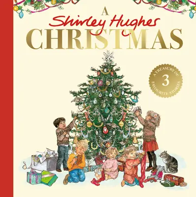 Shirley Hughes Navidad - Un tesoro festivo de tres historias favoritas - Shirley Hughes Christmas - A festive treasury of three favourite stories
