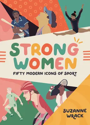 Mujeres fuertes: Cincuenta iconos modernos del deporte - Strong Women: Fifty Modern Icons of Sport