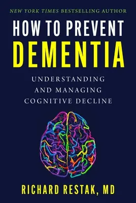 Cómo prevenir la demencia: Comprender y controlar el deterioro cognitivo - How to Prevent Dementia: Understanding and Managing Cognitive Decline