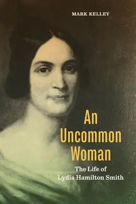 Una mujer fuera de lo común: La vida de Lydia Hamilton Smith - An Uncommon Woman: The Life of Lydia Hamilton Smith