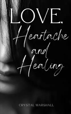 Amor, angustia y curación - Love, Heartache and Healing
