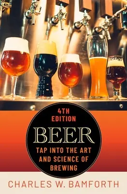 Cerveza: El arte y la ciencia de elaborar cerveza - Beer: Tap Into the Art and Science of Brewing