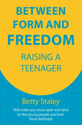 Entre la forma y la libertad - Educar a un adolescente - Between Form and Freedom - Raising a Teenager