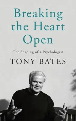 Abrir el corazón: La formación de un psicólogo - Breaking the Heart Open: The Shaping of a Psychologist