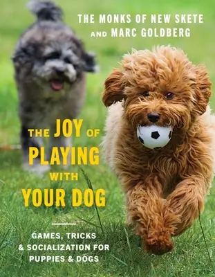 El placer de jugar con su perro: Juegos, trucos y socialización para cachorros y perros - The Joy of Playing with Your Dog: Games, Tricks, & Socialization for Puppies & Dogs