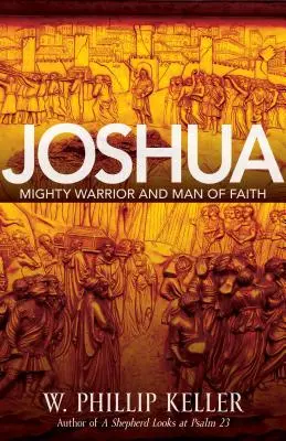 Josué: Guerrero poderoso y hombre de fe - Joshua: Might Warrior and Man of Faith