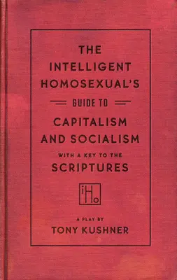 La Guía del Homosexual Inteligente sobre el Capitalismo y el Socialismo con Clave de las Escrituras - The Intelligent Homosexual's Guide to Capitalism and Socialism with a Key to the Scriptures