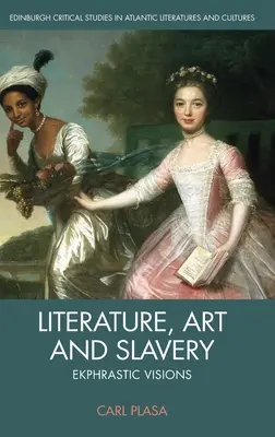 Literatura, arte y esclavitud: Visiones ekfrásticas - Literature, Art and Slavery: Ekphrastic Visions