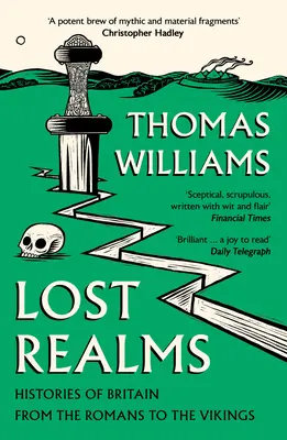 Reinos perdidos - Historias de Gran Bretaña desde los romanos hasta los vikingos - Lost Realms - Histories of Britain from the Romans to the Vikings