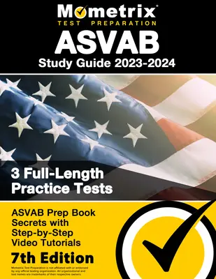 ASVAB Study Guide 2023-2024 - 3 Full-Length Practice Tests, ASVAB Prep Book Secrets with Step-By-Step Video Tutorials: [7ª Edición] - ASVAB Study Guide 2023-2024 - 3 Full-Length Practice Tests, ASVAB Prep Book Secrets with Step-By-Step Video Tutorials: [7th Edition]