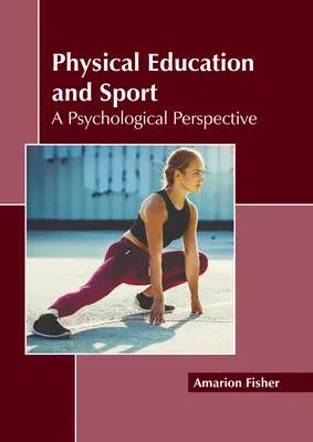 Educación física y deporte: Una perspectiva psicológica - Physical Education and Sport: A Psychological Perspective