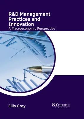 Prácticas de gestión de I+D e innovación: Una perspectiva macroeconómica - R&d Management Practices and Innovation: A Macroeconomic Perspective