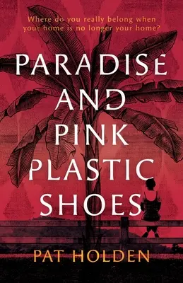 El paraíso y los zapatos rosas de plástico - Paradise and Pink Plastic Shoes